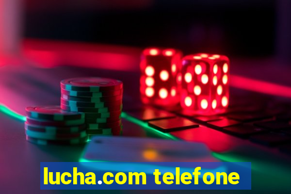 lucha.com telefone